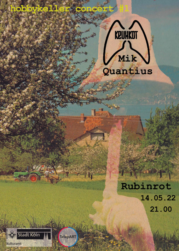Keuhkot + Mik Quantius - 14.05.22 21.00 - Rubinrot - Ehrenfeld